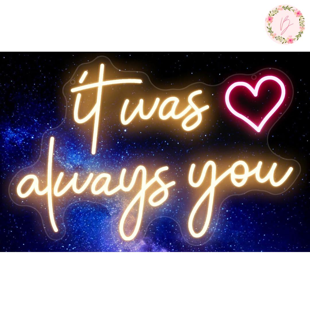 “It Was Always You” Neon Sign Rental